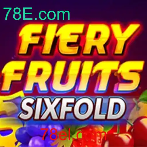 Descubra o Empolgante Mundo do FieryFruitsSixFold com a 78E.com